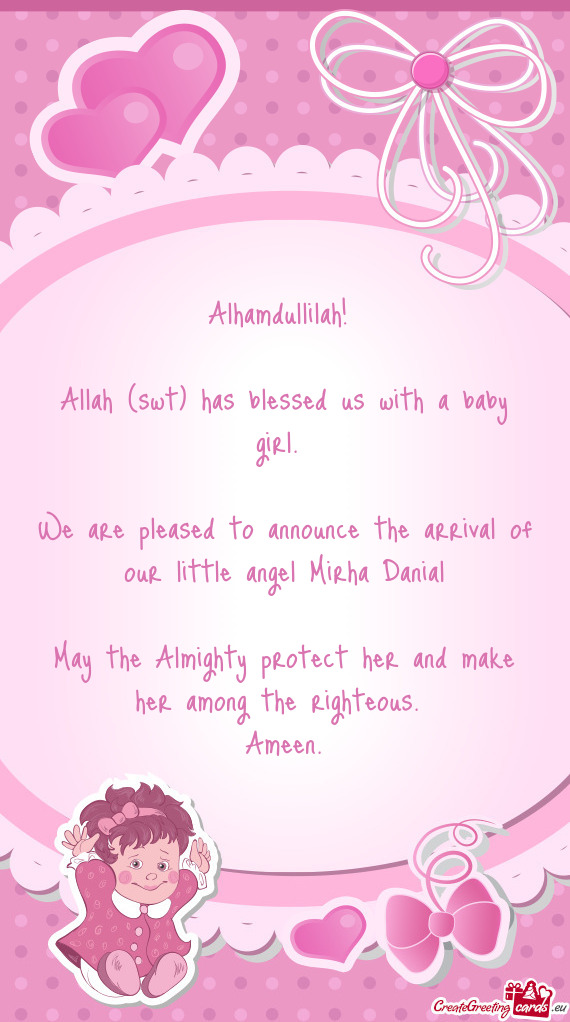 We are pleased to announce the arrival of our little angel Mirha Danial