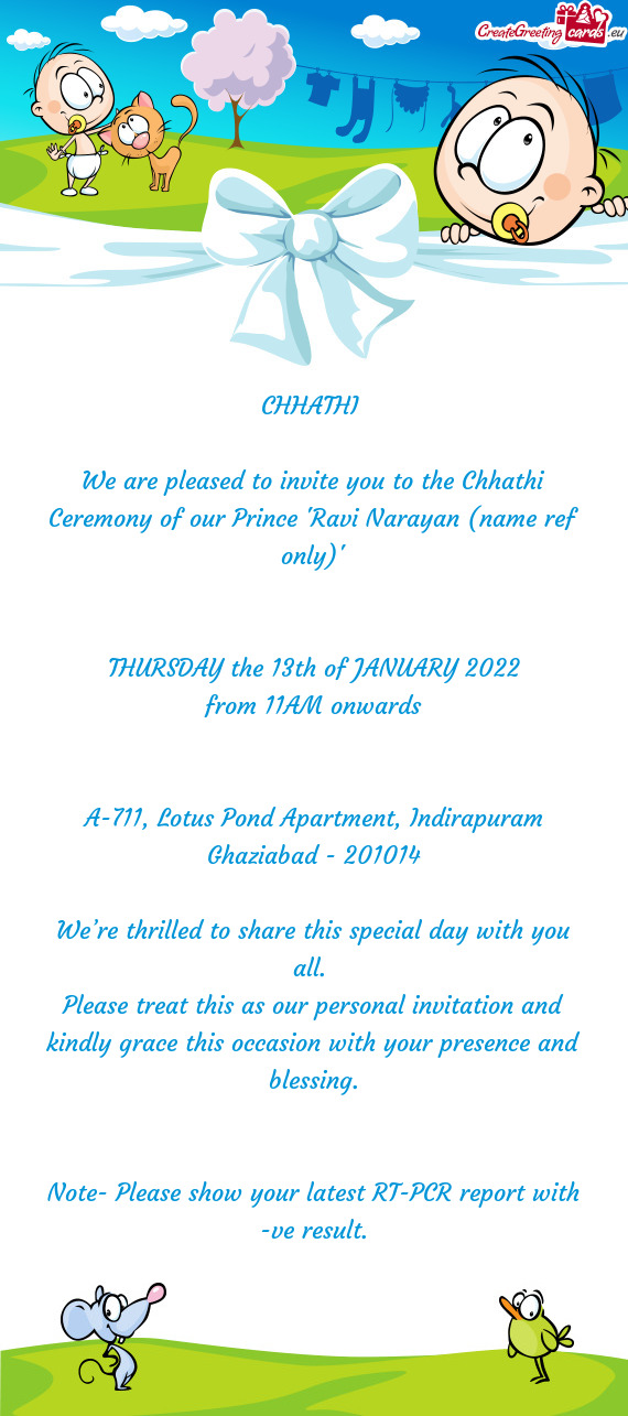 We are pleased to invite you to the Chhathi Ceremony of our Prince "Ravi Narayan (name ref only)"