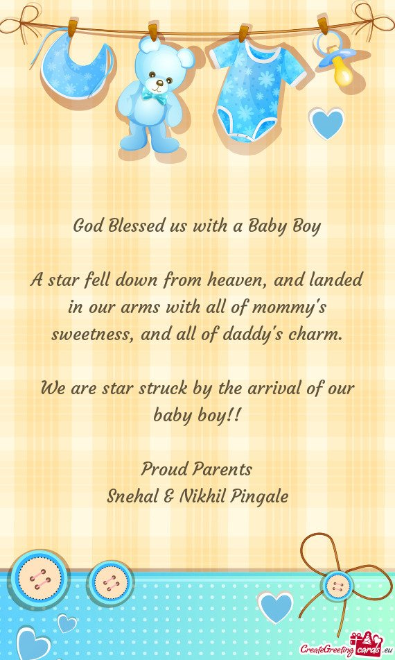 We are star struck by the arrival of our baby boy!!
 
 Proud Parents
 Snehal & Nikhil Pingale