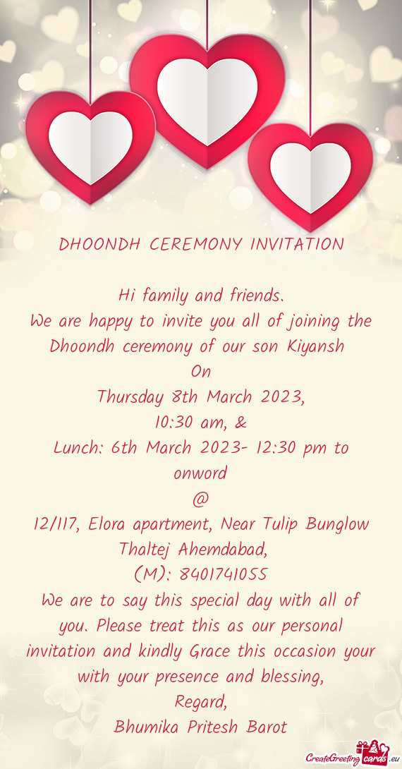 We are to say this special day with all of you. Please treat this as our personal invitation and kin