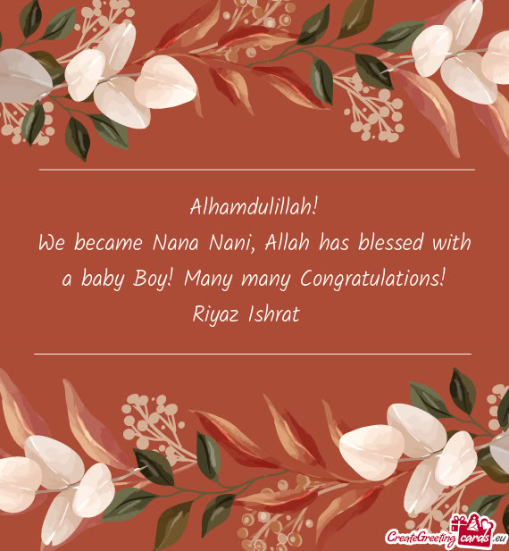 We became Nana Nani, Allah has blessed with a baby Boy! Many many Congratulations