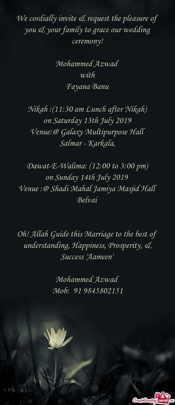 We cordially invite & request the pleasure of you & your family to grace our wedding ceremony