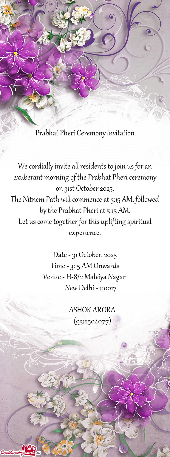 We cordially invite all residents to join us for an exuberant morning of the Prabhat Pheri ceremony