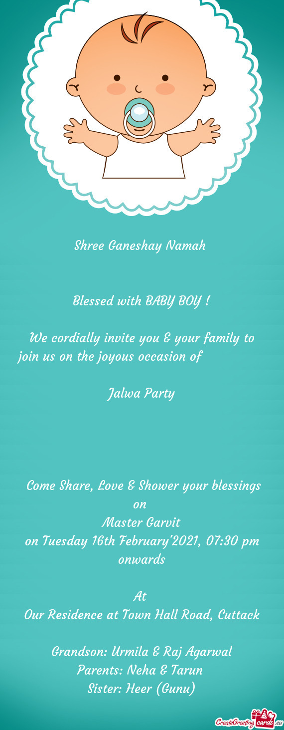 We cordially invite you & your family to join us on the joyous occasion of     Jalwa P