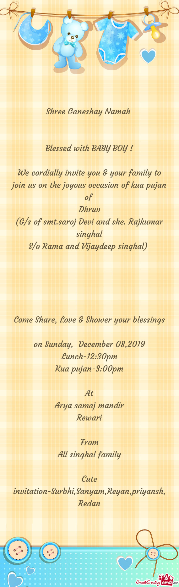 We cordially invite you & your family to join us on the joyous occasion of kua pujan of