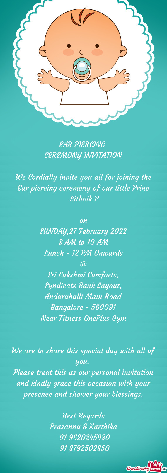 We Cordially invite you all for joining the Ear piercing ceremony of our little Princ