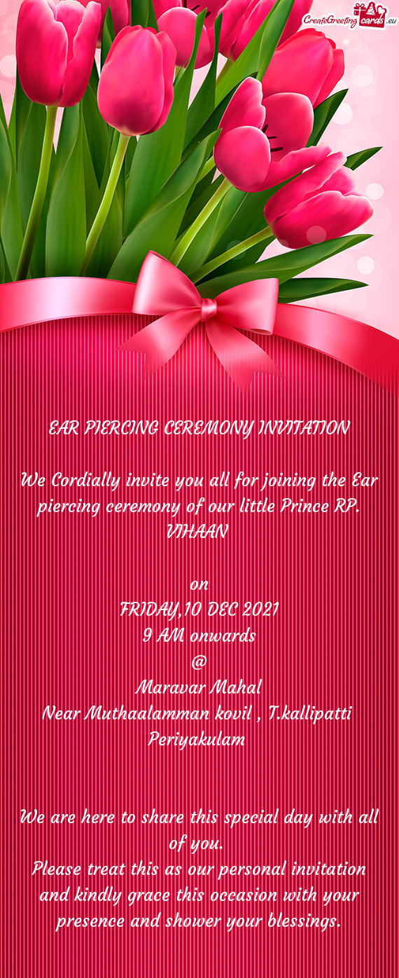 We Cordially invite you all for joining the Ear piercing ceremony of our little Prince RP. VIHAAN