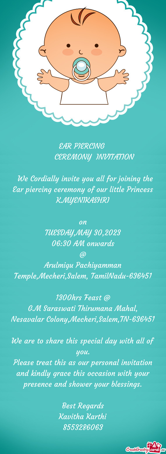 We Cordially invite you all for joining the Ear piercing ceremony of our little Princess K.MYENIKA