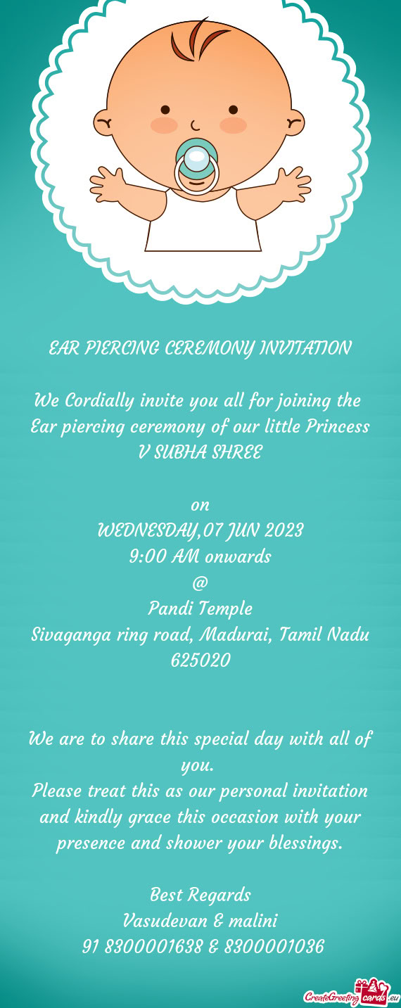 We Cordially invite you all for joining the Ear piercing ceremony of our little Princess V SUBHA SH
