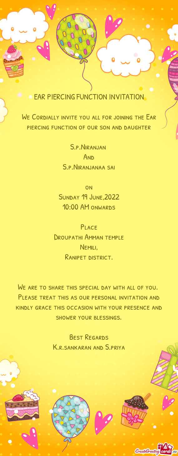 We Cordially invite you all for joining the Ear piercing function of our son and daughter