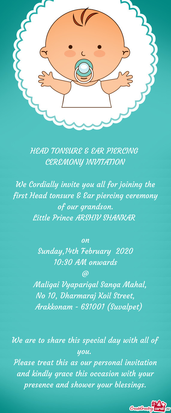 We Cordially invite you all for joining the first Head tonsure & Ear piercing ceremony of our grands