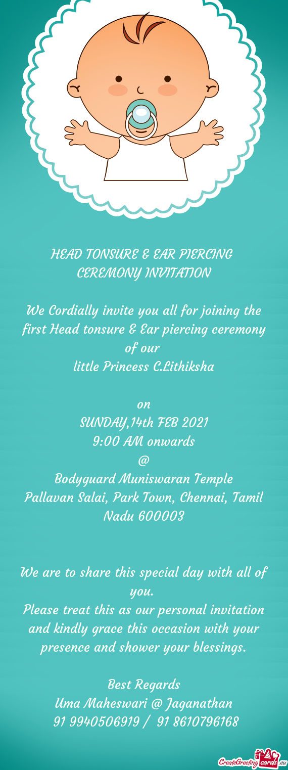 We Cordially invite you all for joining the first Head tonsure & Ear piercing ceremony of our