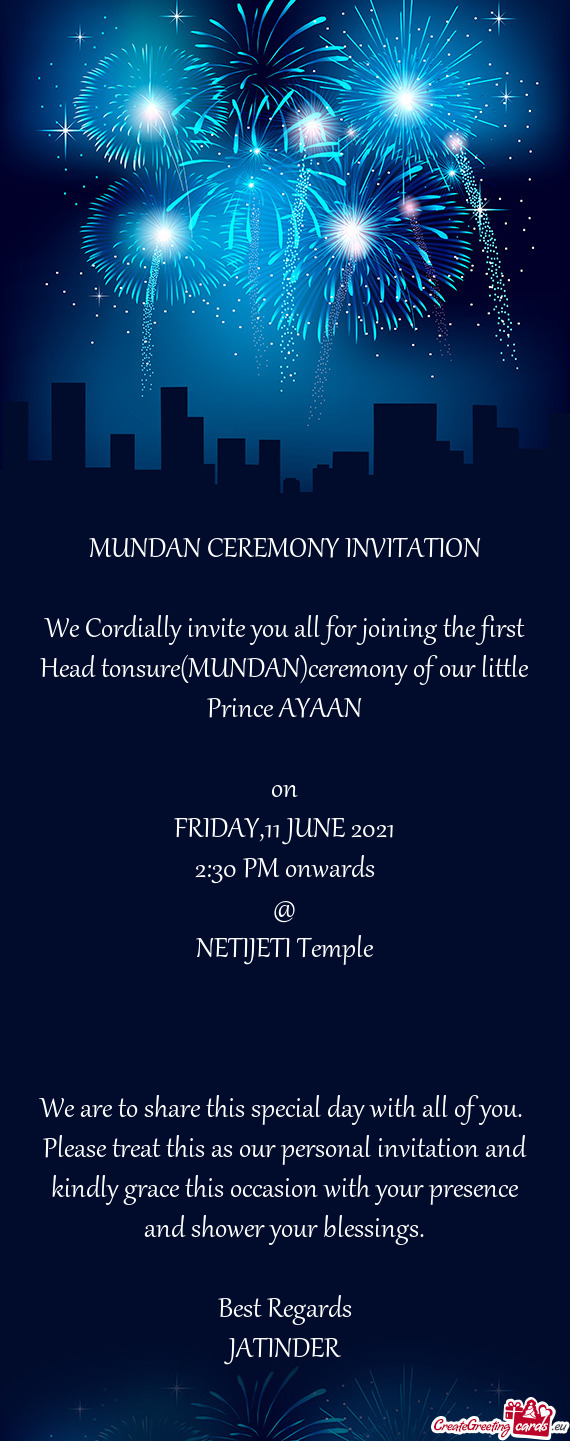 We Cordially invite you all for joining the first Head tonsure(MUNDAN)ceremony of our little Prince