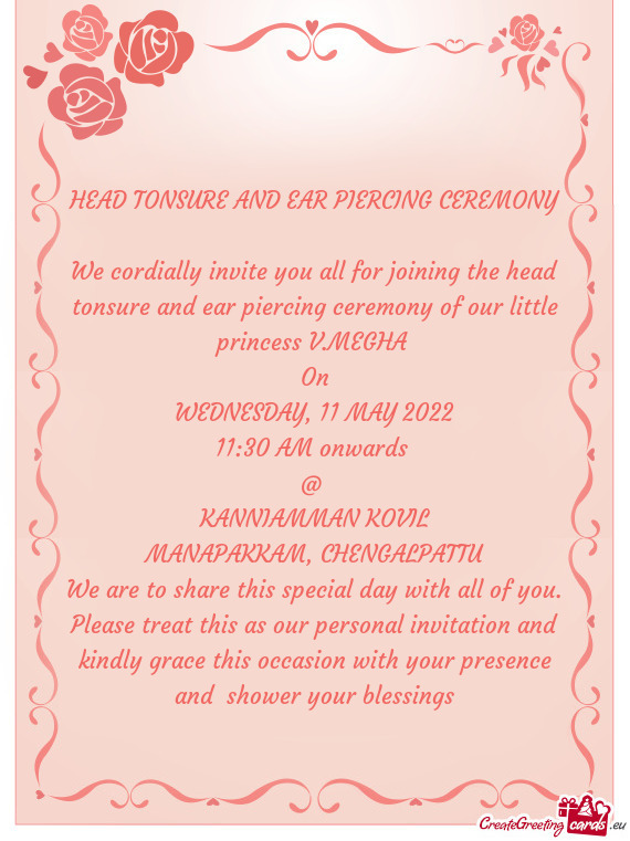 We cordially invite you all for joining the head tonsure and ear piercing ceremony of our little pri