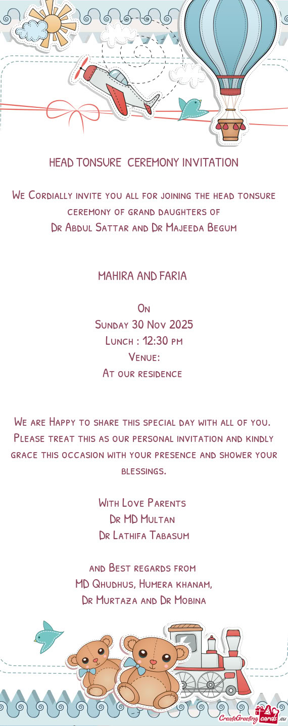 We Cordially invite you all for joining the head tonsure ceremony of grand daughters of