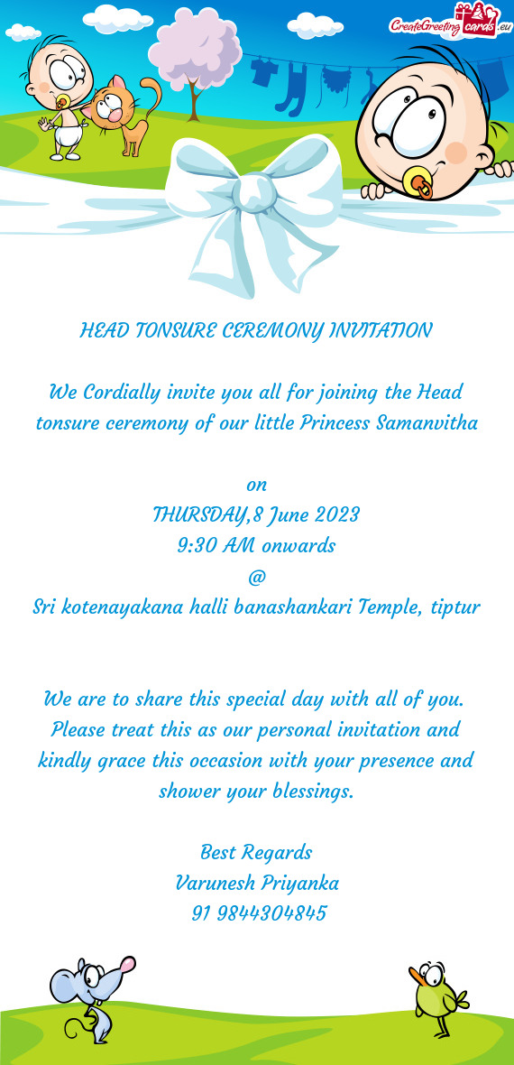 We Cordially invite you all for joining the Head tonsure ceremony of our little Princess Samanvitha