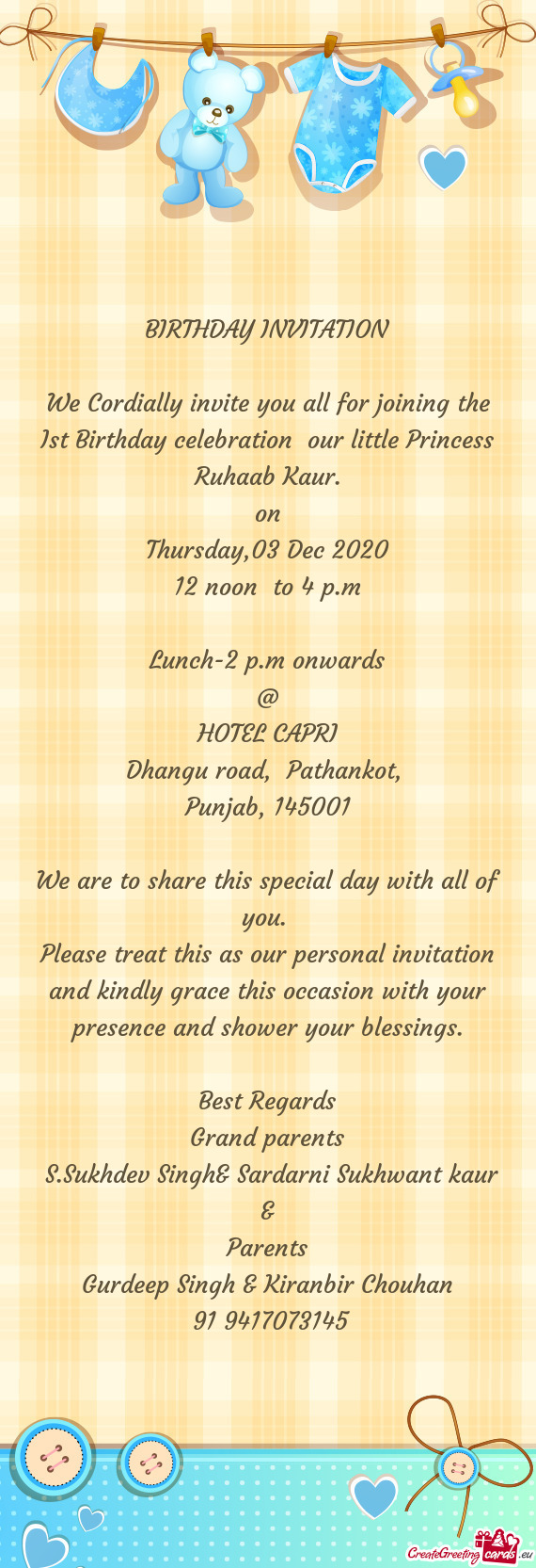 We Cordially invite you all for joining the Ist Birthday celebration our little Princess Ruhaab Kau