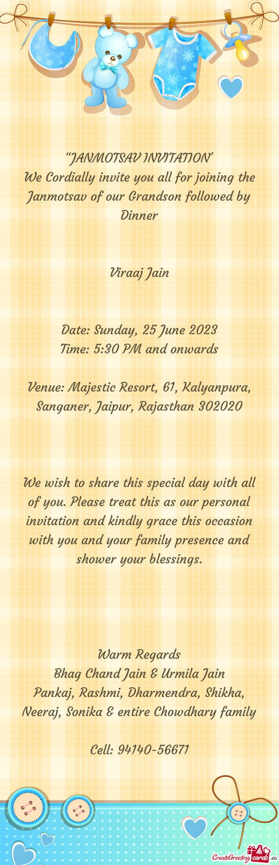 We Cordially invite you all for joining the Janmotsav of our Grandson followed by Dinner