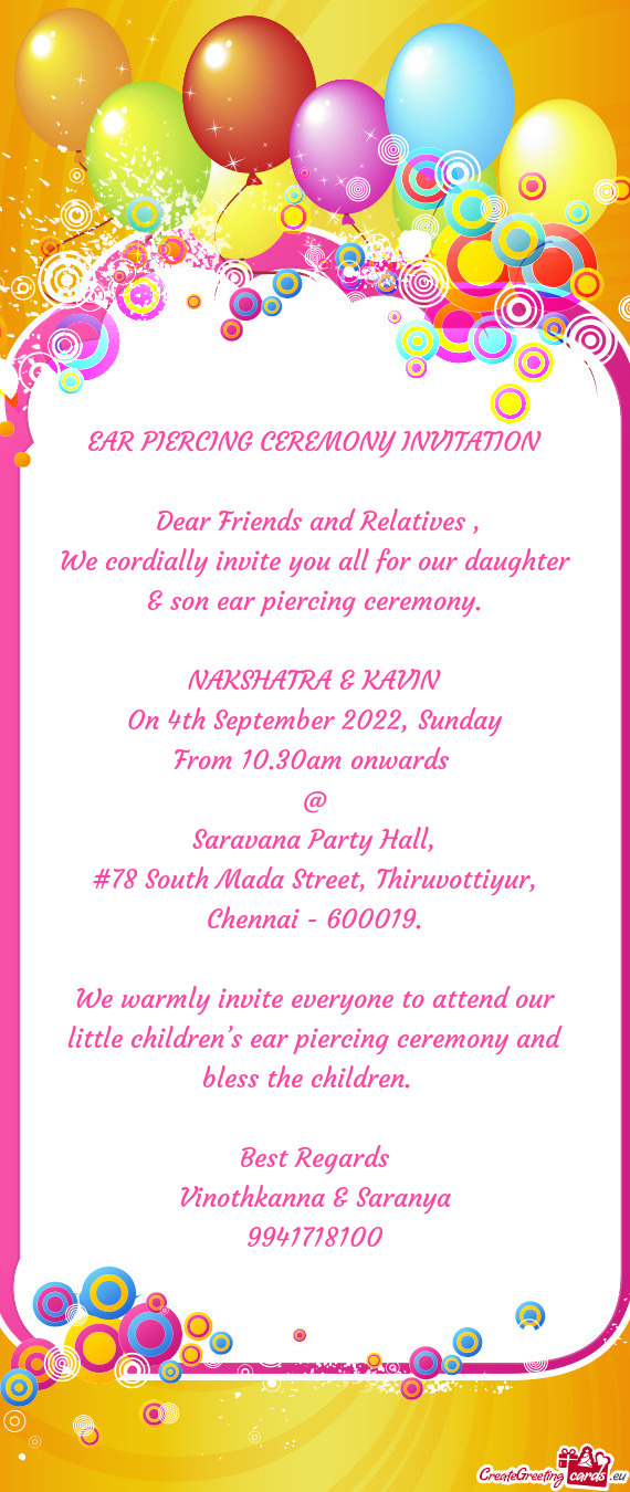 We cordially invite you all for our daughter & son ear piercing ceremony