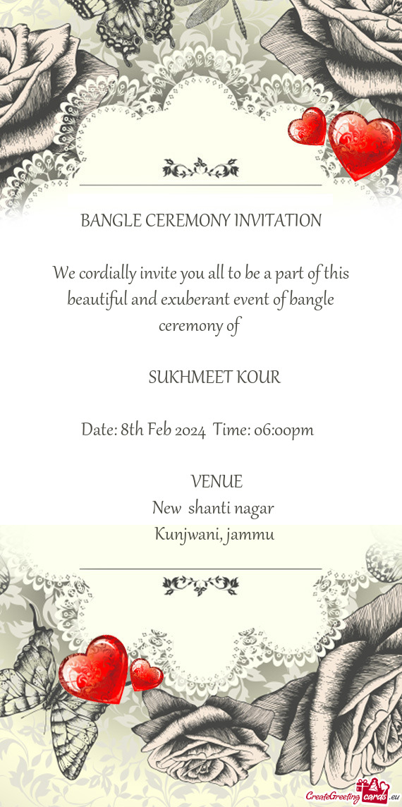 We cordially invite you all to be a part of this beautiful and exuberant event of bangle ceremony of