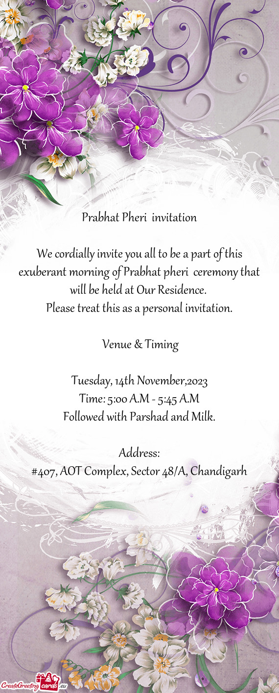 We cordially invite you all to be a part of this exuberant morning of Prabhat pheri ceremony that w