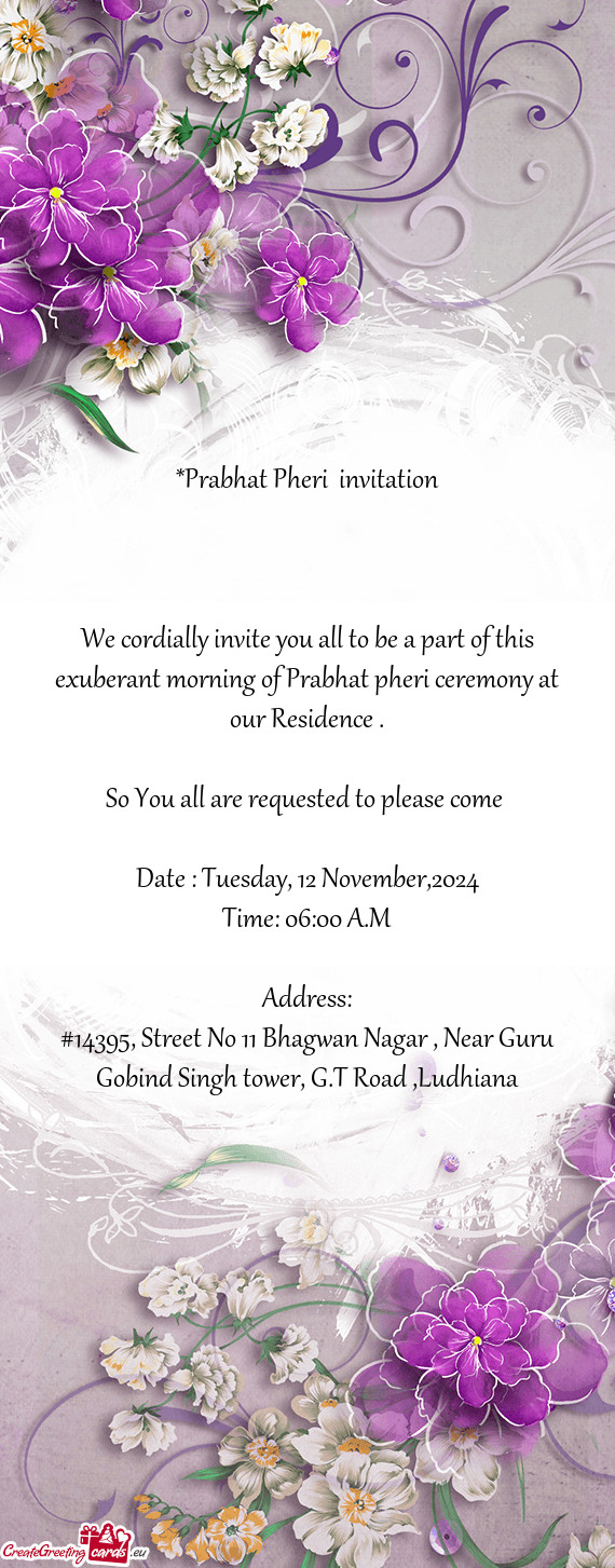 We cordially invite you all to be a part of this exuberant morning of Prabhat pheri ceremony at our