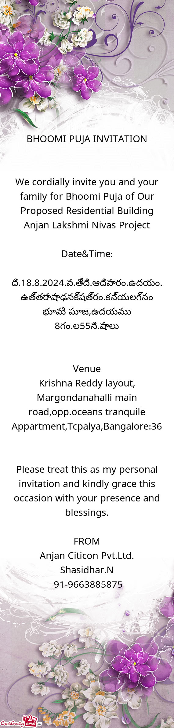 We cordially invite you and your family for Bhoomi Puja of Our Proposed Residential Building Anjan L