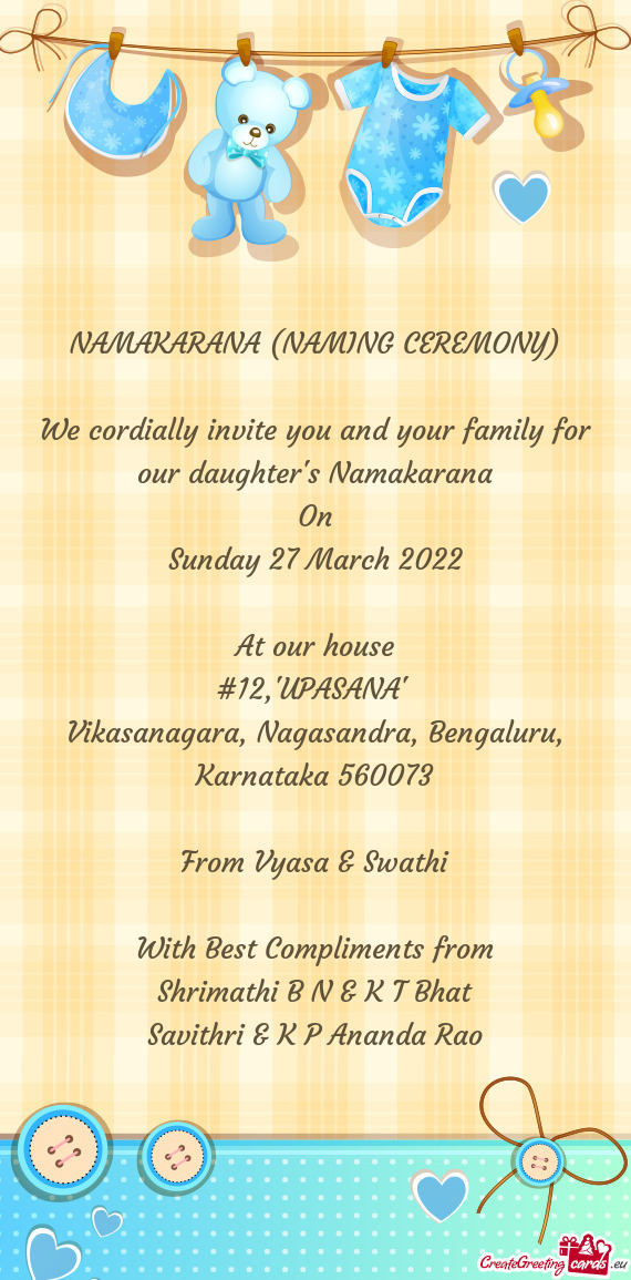 We cordially invite you and your family for our daughter