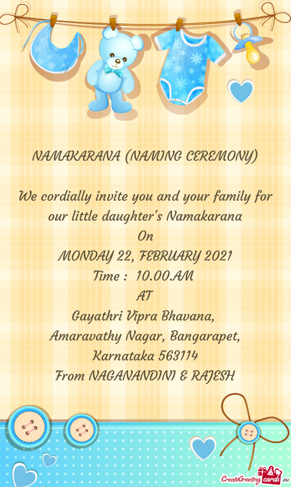 We cordially invite you and your family for our little daughter