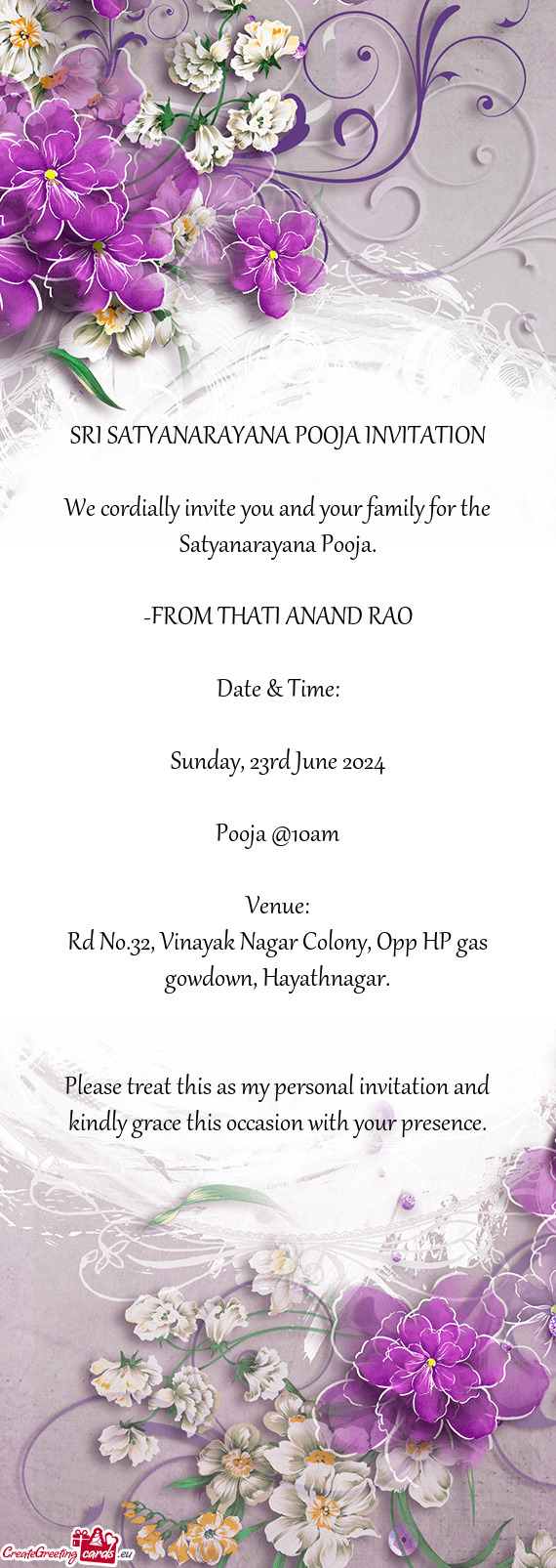 We cordially invite you and your family for the Satyanarayana Pooja