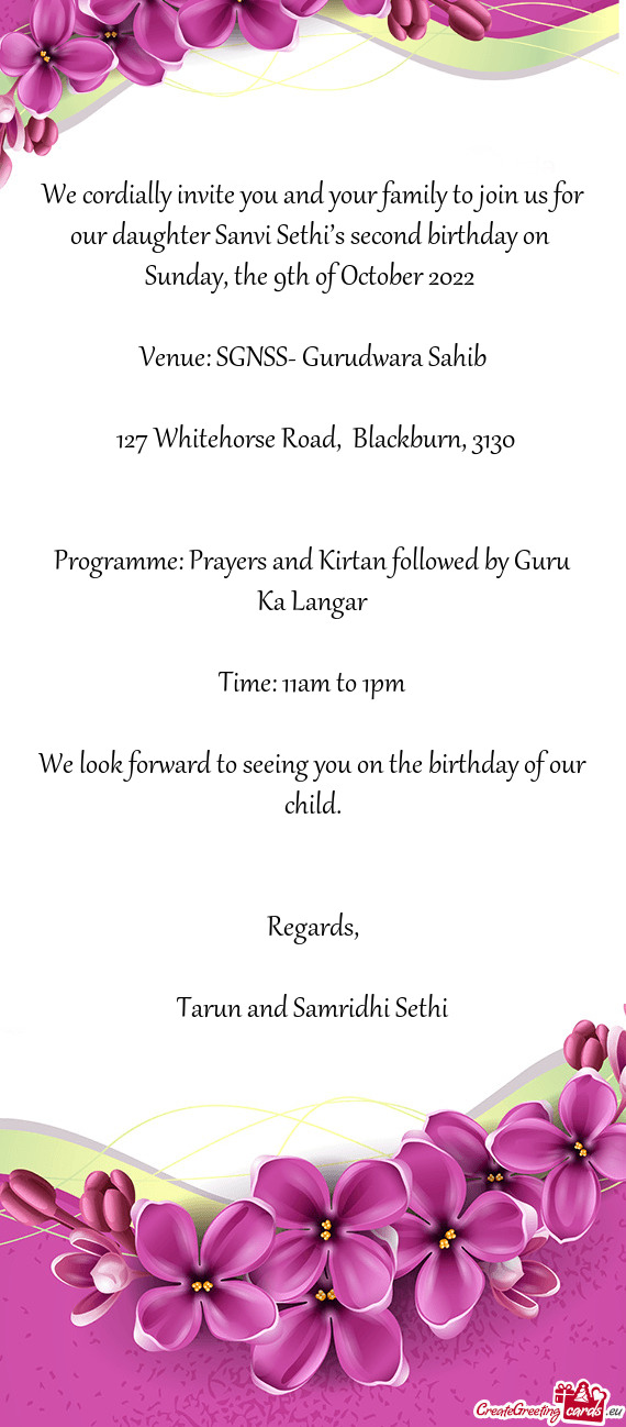 We cordially invite you and your family to join us for our daughter Sanvi Sethi’s second birthday