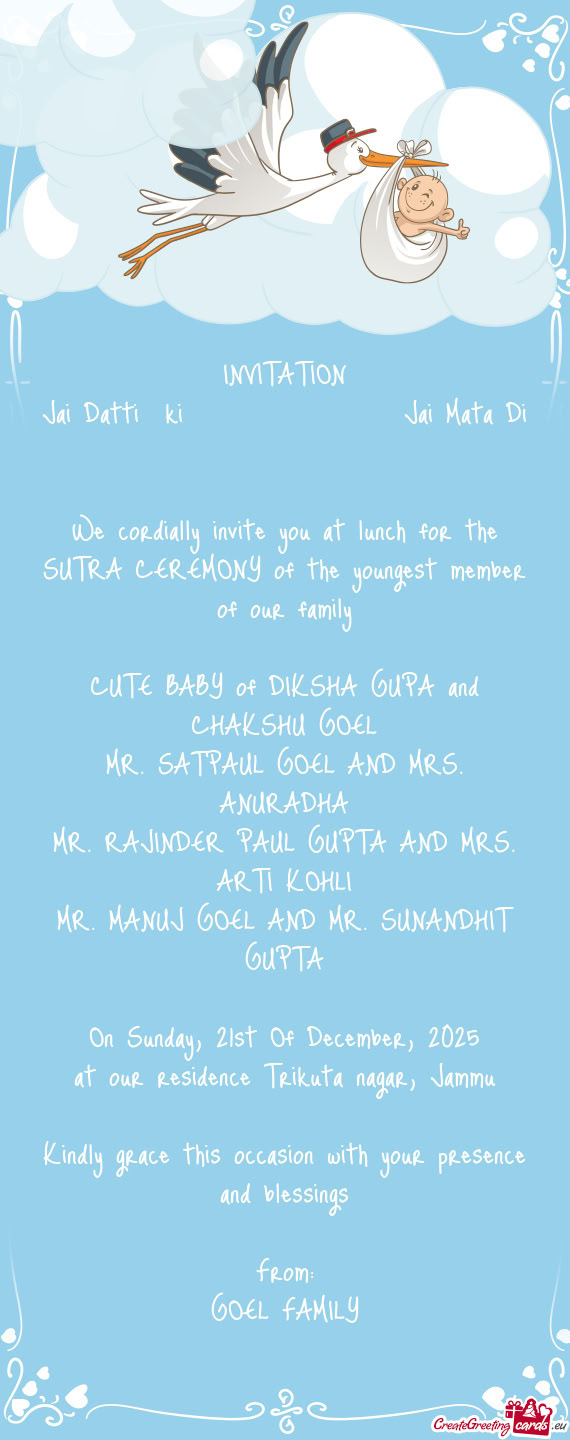 We cordially invite you at lunch for the SUTRA CEREMONY of the youngest member of our family