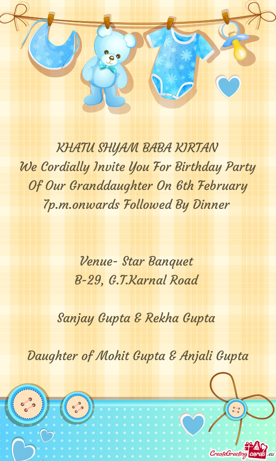 We Cordially Invite You For Birthday Party Of Our Granddaughter On 6th February 7p.m.onwards Followe