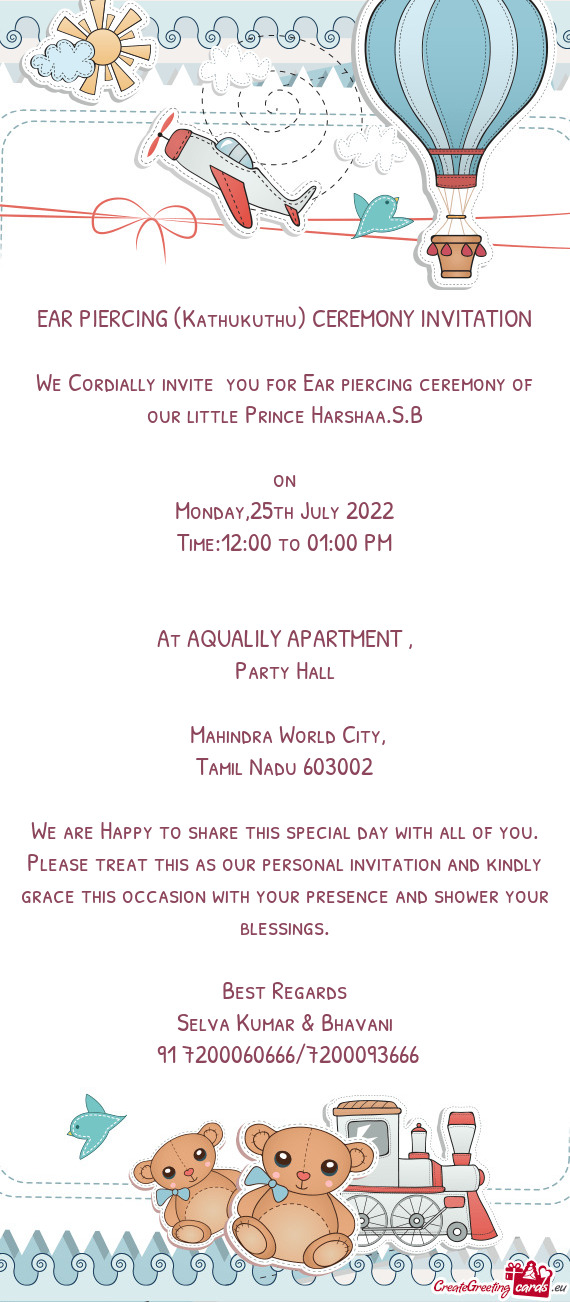 We Cordially invite you for Ear piercing ceremony of our little Prince Harshaa.S.B