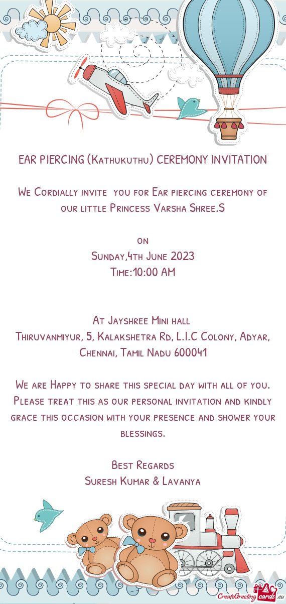 We Cordially invite you for Ear piercing ceremony of our little Princess Varsha Shree.S