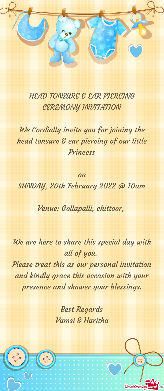 We Cordially invite you for joining the head tonsure & ear piercing of our little Princess