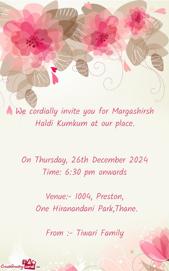 We cordially invite you for Margashirsh Haldi Kumkum at our place