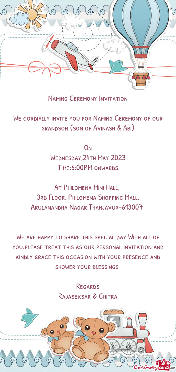 We cordially invite you for Naming Ceremony of our grandson (son of Avinash & Abi)