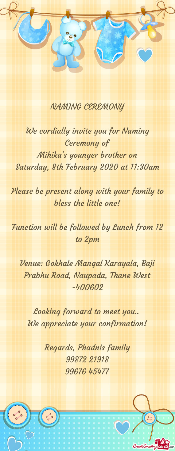 We cordially invite you for Naming Ceremony of