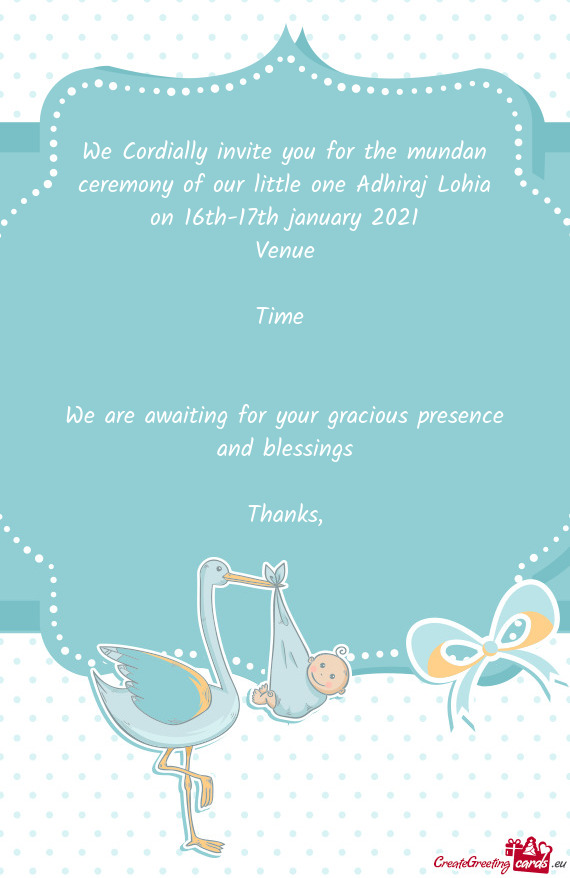 We Cordially invite you for the mundan ceremony of our