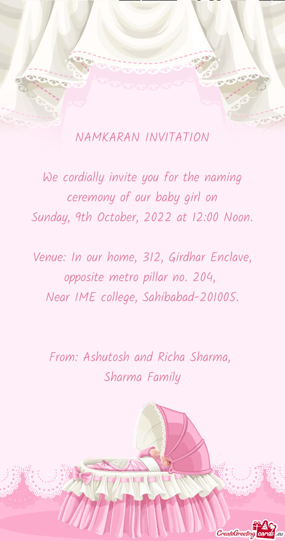 We cordially invite you for the naming ceremony of our baby girl on