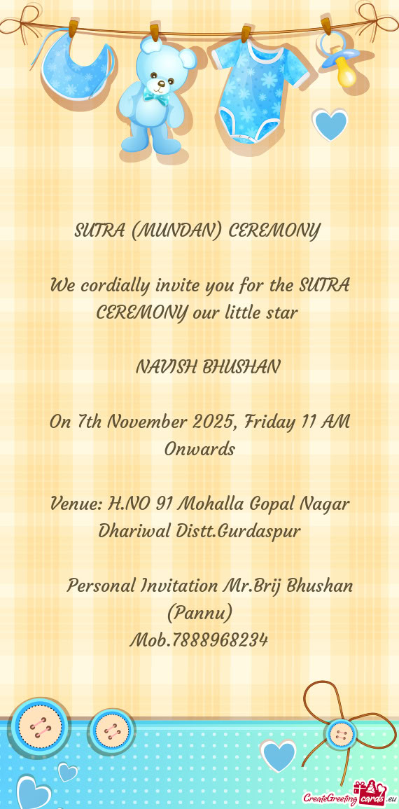 We cordially invite you for the SUTRA CEREMONY our little star
