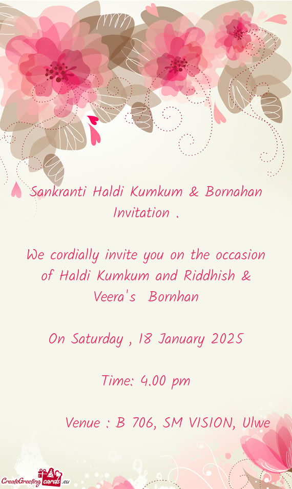 We cordially invite you on the occasion of Haldi Kumkum and Riddhish & Veera