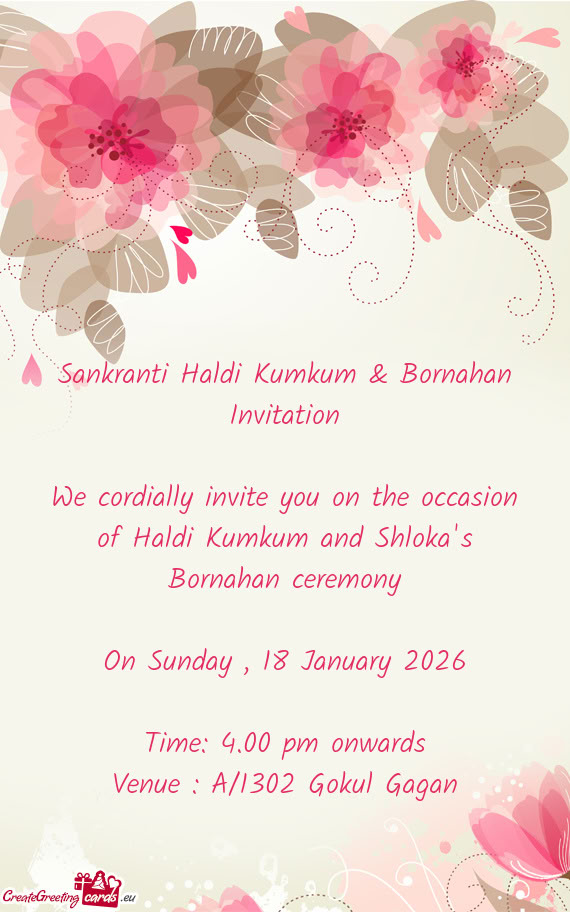We cordially invite you on the occasion of Haldi Kumkum and Shloka
