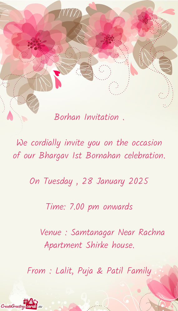 We cordially invite you on the occasion of our Bhargav 1st Bornahan celebration