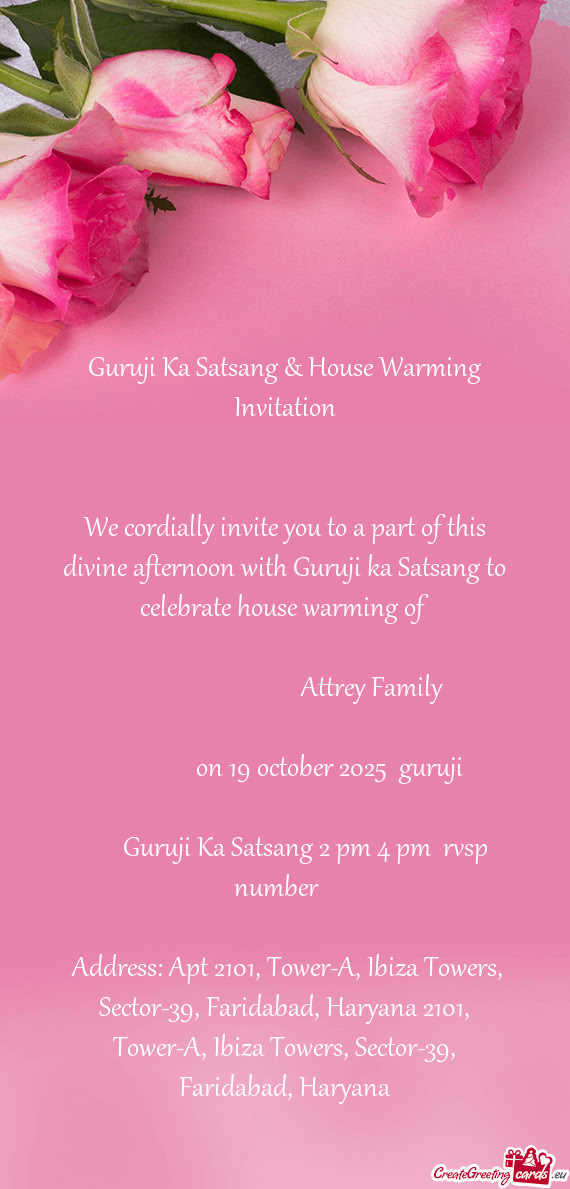 We cordially invite you to a part of this divine afternoon with Guruji ka Satsang to celebrate house