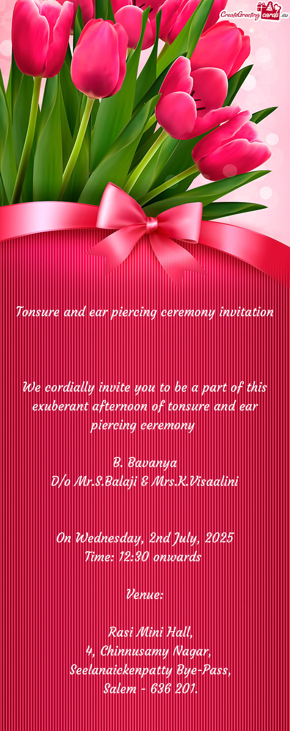 We cordially invite you to be a part of this exuberant afternoon of tonsure and ear piercing ceremon