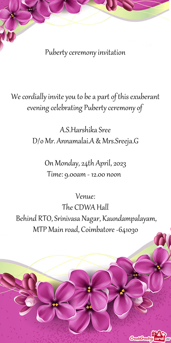 We cordially invite you to be a part of this exuberant evening celebrating Puberty ceremony of