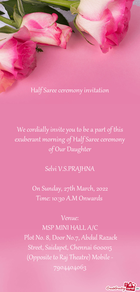 We cordially invite you to be a part of this exuberant morning of Half Saree ceremony of Our Daughte