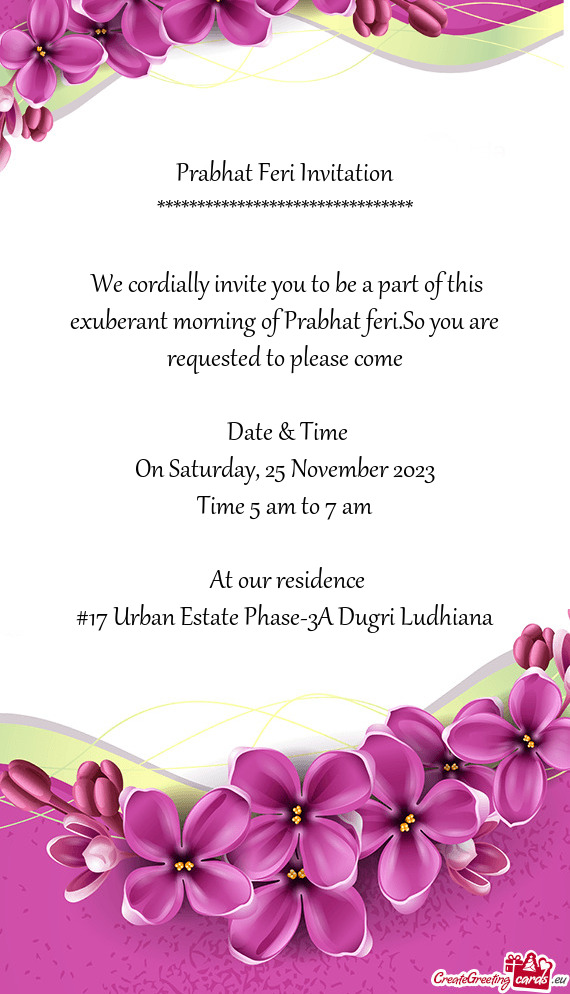 We cordially invite you to be a part of this exuberant morning of Prabhat feri.So you are requested